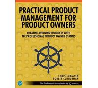 Gestion pratique des produits pour les propriétaires de produits : Créer des produits gagnants avec les positions du Product Owner professionnel