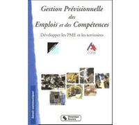 Gestion prévisionnelle des emplois et des compétences développer les PME et les territoires AGEFOS PME CGPM (Auteur)