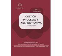 GESTIÓN PROCESAL Y ADMINISTRATIVA. Acceso Libre. Vol. 2: Temario elaborado por Letradas de la Administración de Justicia. Actualizado a la convocatoria publicada el 30 de diciembre de 2025.