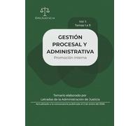GESTIÓN PROCESAL Y ADMINISTRATIVA. Promoción Interna. Vol. 1: Temario elaborado por Letradas de la Administración de Justicia. Actualizado a la convocatoria publicada el 2 de enero de 2026.