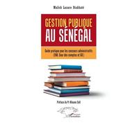 Gestion Publique Au Sénégal - Guide Pratique Pour Les Concours Administratifs (Ena, Cour Des Comptes Et Ige)