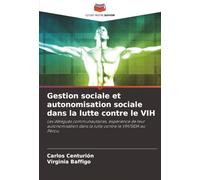 Gestion sociale et autonomisation sociale dans la lutte contre le VIH: Les délégués communautaires, expérience de leur autonomisation dans la lutte contre le VIH/SIDA au Pérou