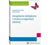 Gestion stratégique et changement dans l'organisation scolaire - Krzysztof Gawroński, Rafał Otręba (Literatur und Recht auf Polnisch)