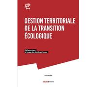 Gestion territoriale de la transition écologique: Fiches actions à l'usage des décideurs locaux