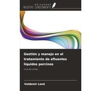 Gestión y manejo en el tratamiento de efluentes líquidos porcinos: Cría de cerdos