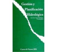 Gestión Y Planificación Hidrológica: Cursos De Verano 2001 - López Rodríguez, José Javier López Rodríguez, José Javier (Auteur)
