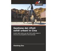 Gestione dei rifiuti solidi urbani in Cina: Analisi dello status quo dei rifiuti solidi urbani in Cina da una prospettiva internazionale