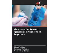 Gestione Dei Tessuti Gengivali E Tecniche Di Impronta