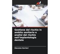 Gestione del rischio in ambito sanitario e analisi del rischio nell'implantologia dentale