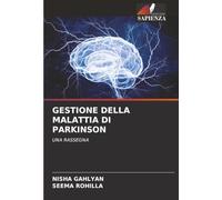 GESTIONE DELLA MALATTIA DI PARKINSON: UNA RASSEGNA