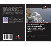 Gestione Della Qualità Delle Acque Reflue Attraverso I Bacini Di Stabilizzazione Dei Rifiuti