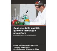 Gestione della qualità, igiene e tecnologia alimentare: Nuovi fattori per la sicurezza alimentare
