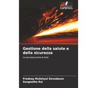 Gestione della salute e della sicurezza: La sicurezza prima di tutto