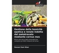 Gestione Della Tossicità Epatica E Renale Indotta Dal Metotrexato Mediante Cornus Mas