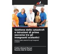 Gestione delle catastrofi e istruzioni di primo soccorso tra gli insegnanti scolastici: Gestione delle catastrofi tra gli insegnanti scolastici