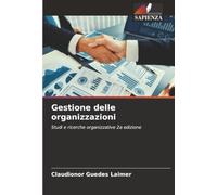 Gestione delle organizzazioni: Studi e ricerche organizzative 2a edizione