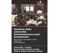 Gestione delle università latinoamericane post-pandemiche: GESTIONE DELL'UNIVERSITÀ LATINO-AMERICANA POST-PANDEMICO