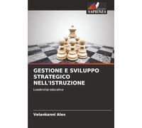 GESTIONE E SVILUPPO STRATEGICO NELL'ISTRUZIONE: Leadership educativa