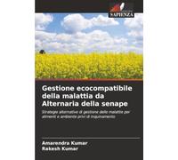 Gestione ecocompatibile della malattia da Alternaria della senape: Strategie alternative di gestione delle malattie per alimenti e ambiente privi di inquinamento