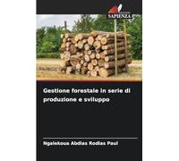 Gestione forestale in serie di produzione e sviluppo