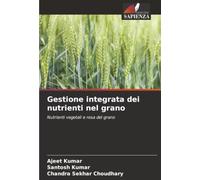Gestione integrata dei nutrienti nel grano: Nutrienti vegetali e resa del grano