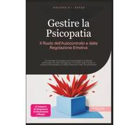 Gestire la Psicopatia: Il Ruolo dell'Autocontrollo e della Regolazione Emotiva