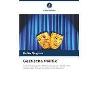 Gestische Politik: Eine semiologische Untersuchung von Usman Alis Stücken Die Schuld und Die letzte Metapher
