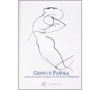 Gesto e parola. Aspetti del teatro europeo tra Ottocento e Novecento