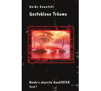 Gestohlene Träume: Guido's skurrile AnekTOTEN
