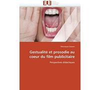 Gestualité Et Prosodie Au Coeur Du Film Publicitaire