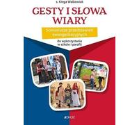 Gesty i słowa wiary - Kinga Walkowiak (Outils pédagogiques pour l'école primaire 4-6 en polonais)