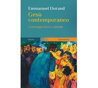 Gesù contemporaneo. Cristologia breve e attuale