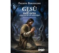 Gesù nell'orto. Analisi di un mistero