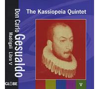 Gesualdo : Madrigaux, Livre V. Kassiopeia. [Import]