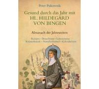 Gesund Durch Das Jahr Mit Der Heiligen Hildegard Von Bingen