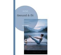Gesund & fit: mit Pilates