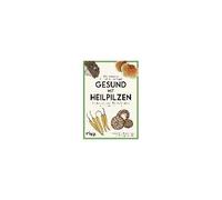 Gesund Mit Heilpilzen