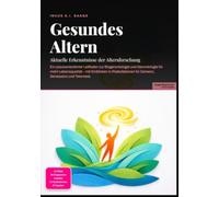 Gesundes Altern: Aktuelle Erkenntnisse der Altersforschung