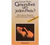 Gesundheit um jeden Preis? Pfeifer, Samuel (Auteur)