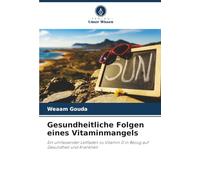 Gesundheitliche Folgen eines Vitaminmangels: Ein umfassender Leitfaden zu Vitamin D in Bezug auf Gesundheit und Krankheit
