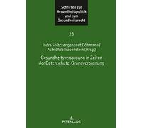 Gesundheitsversorgung In Zeiten Der Datenschutz-Grundverordnung