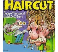 Get a Haircut by George Thorogood & Destroyers (1993) Audio CD by Unknown (0100-01-01?