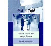 Get A Job! Interview Survival Skills for College Students John R. Cunningham (Auteur)
