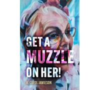 Get A Muzzle On Her!