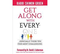 Get Along With Everyone: Especially Those You Find Most Challenging