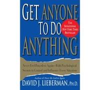 Get Anyone to Do Anything David J. Lieberman (Auteur)