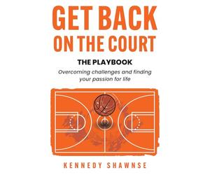 Get Back On The Court: Overcoming challenges and finding your passion for life