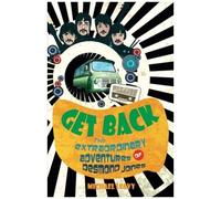 Get Back: The Extraordinary Adventures Of Desmond Jones