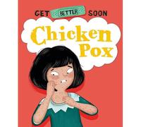 Get Better Soon!: Chickenpox