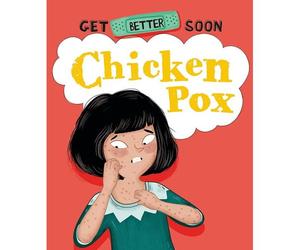 Get Better Soon!: Chickenpox
